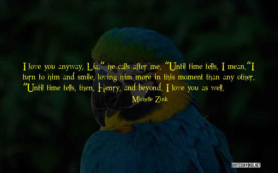 Loving Anyway Quotes By Michelle Zink Loving Anyway Quotes By Michelle Zink