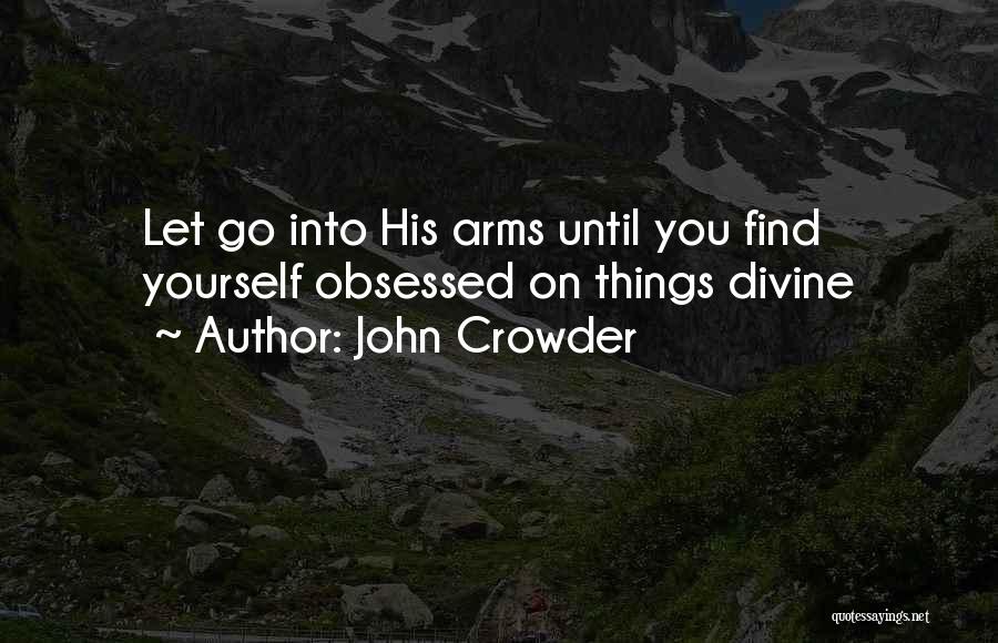 Loving Arms Quotes By John Crowder