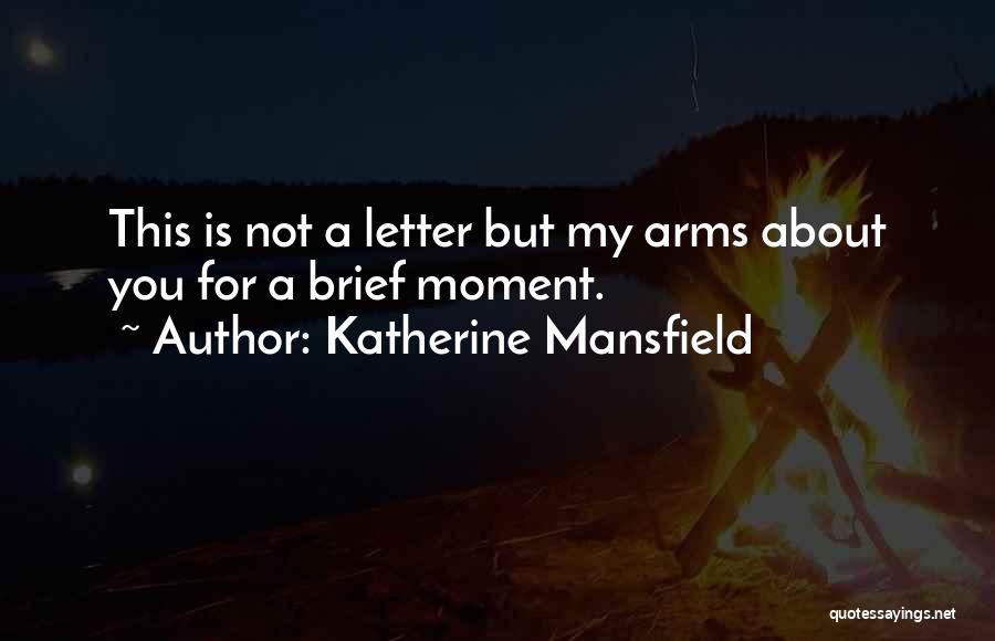 Loving Arms Quotes By Katherine Mansfield