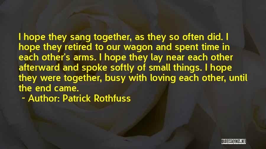 Loving Arms Quotes By Patrick Rothfuss