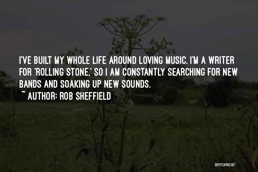Loving Bands Quotes By Rob Sheffield