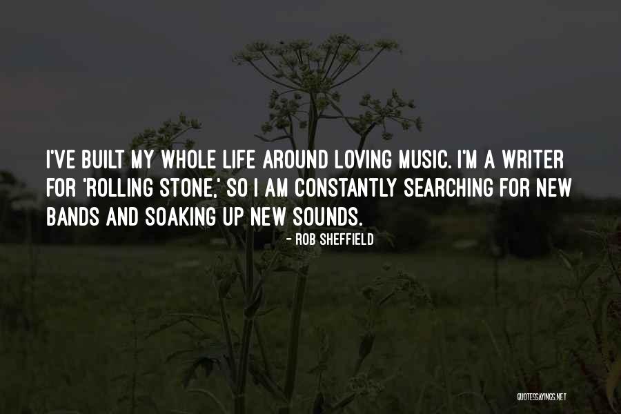 Loving Bands Quotes By Rob Sheffield