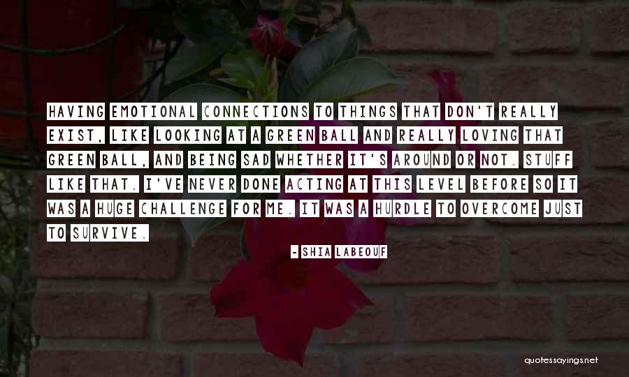 Loving Being Around Someone Quotes By Shia Labeouf Loving Being Around Someone Quotes By Shia Labeouf