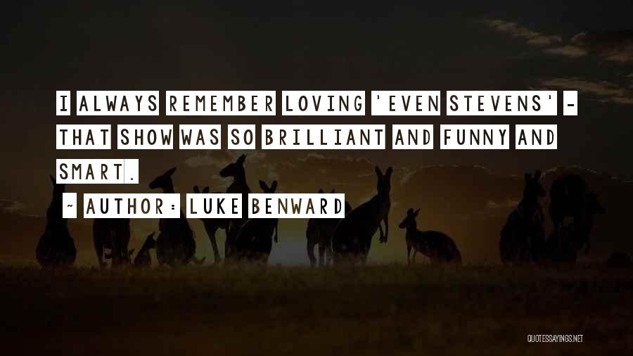 Loving But Funny Quotes By Luke Benward