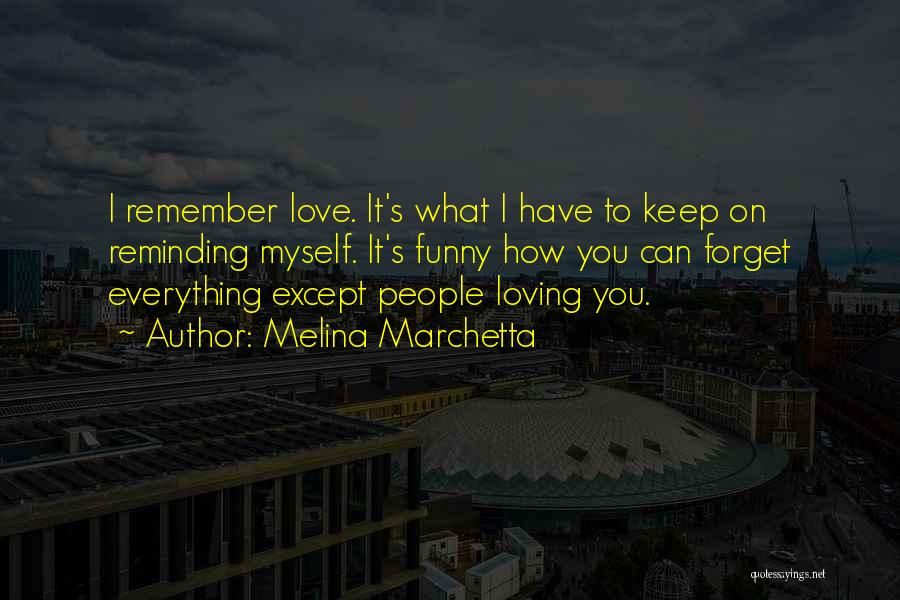 Loving But Funny Quotes By Melina Marchetta