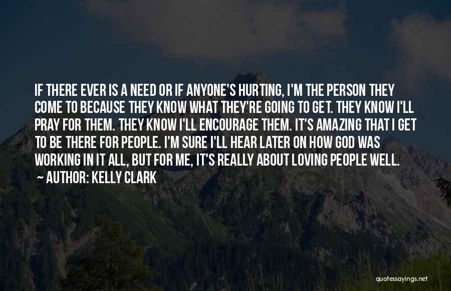 Loving But Hurt Quotes By Kelly Clark