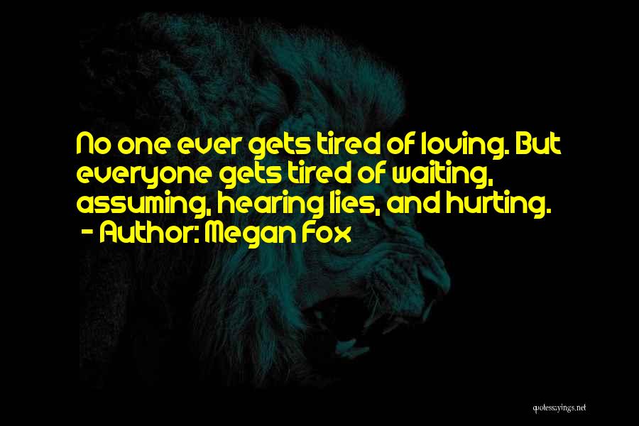 Loving But Hurt Quotes By Megan Fox