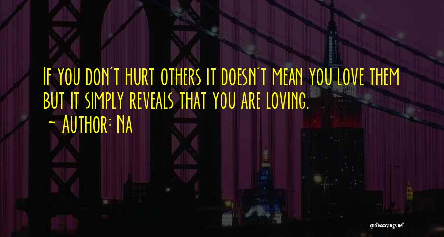 Loving But Hurt Quotes By Na