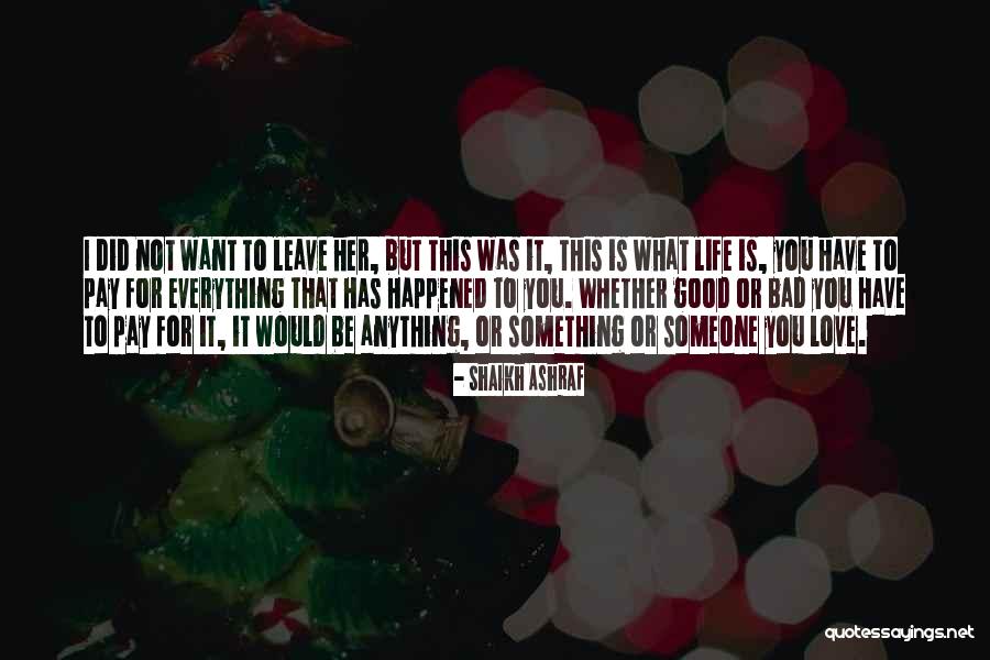 Loving But Leaving Quotes By Shaikh Ashraf Loving But Leaving Quotes By Shaikh Ashraf