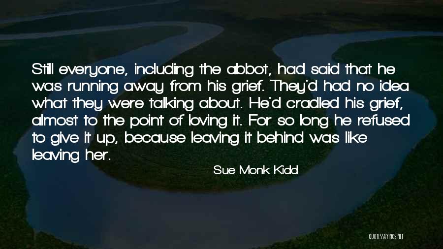 Loving But Leaving Quotes By Sue Monk Kidd Loving But Leaving Quotes By Sue Monk Kidd