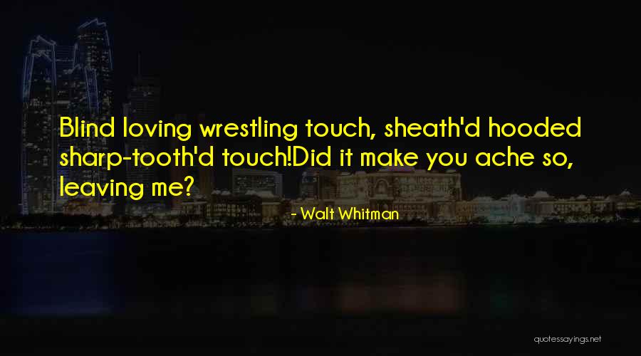 Loving But Leaving Quotes By Walt Whitman Loving But Leaving Quotes By Walt Whitman