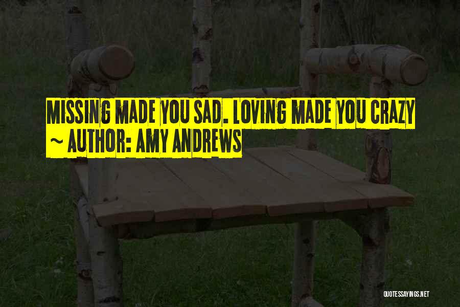 Loving But Sad Quotes By Amy Andrews