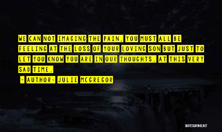 Loving But Sad Quotes By Julie McGregor