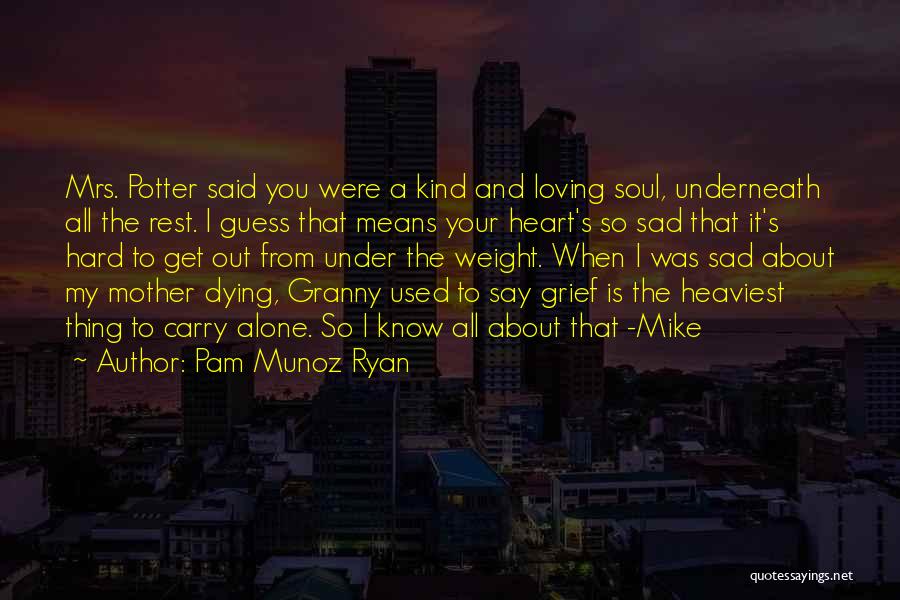 Loving But Sad Quotes By Pam Munoz Ryan