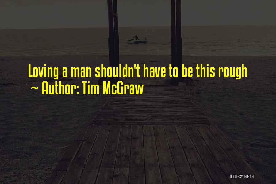 Loving But Sad Quotes By Tim McGraw