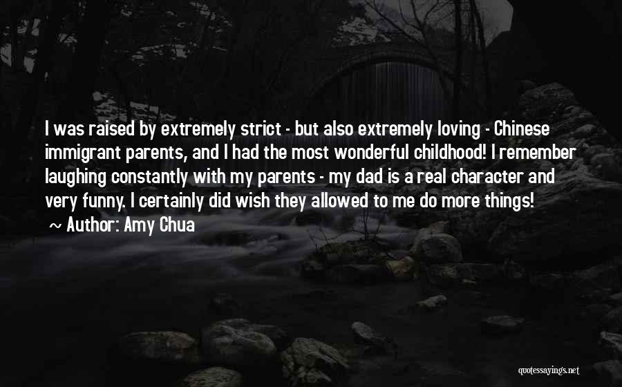Loving Childhood Quotes By Amy Chua