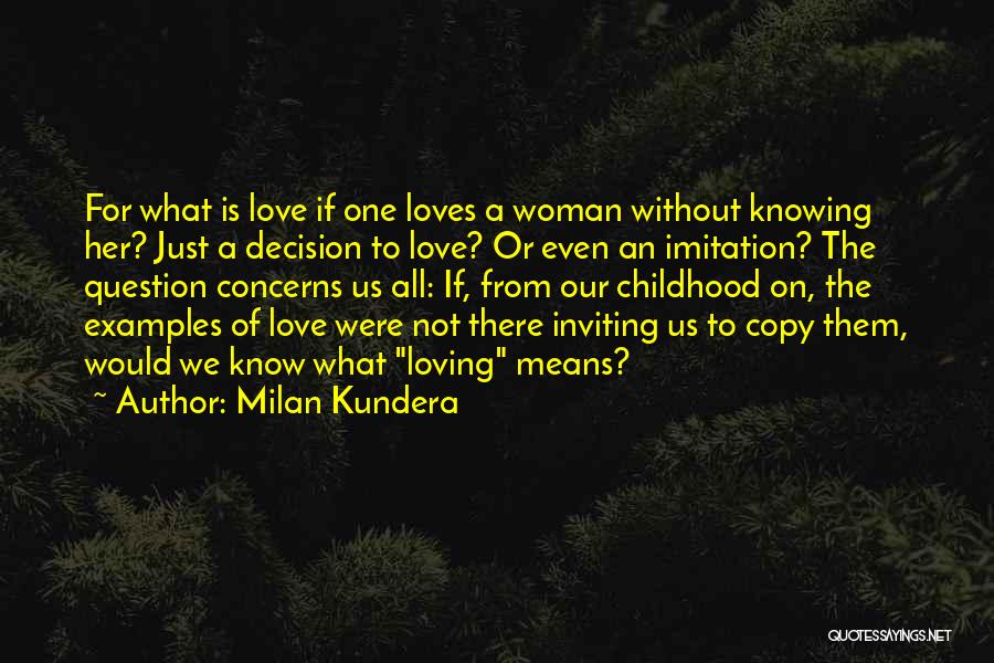 Loving Childhood Quotes By Milan Kundera