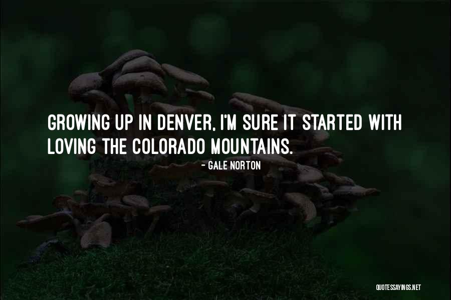 Loving Colorado Quotes By Gale Norton