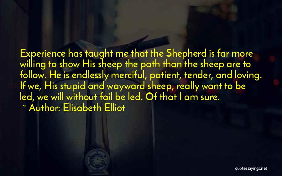 Loving Endlessly Quotes By Elisabeth Elliot