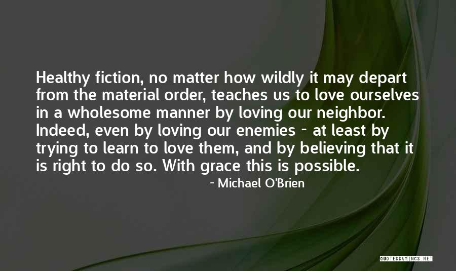 Loving Enemies Quotes By Michael O'Brien Loving Enemies Quotes By Michael O'Brien