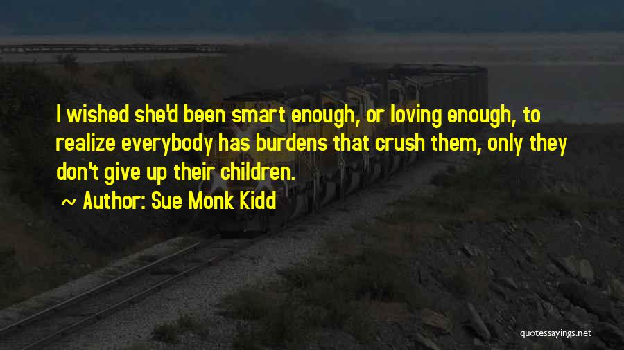 Loving Everybody Quotes By Sue Monk Kidd