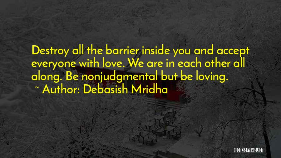 Loving Everyone Quotes By Debasish Mridha