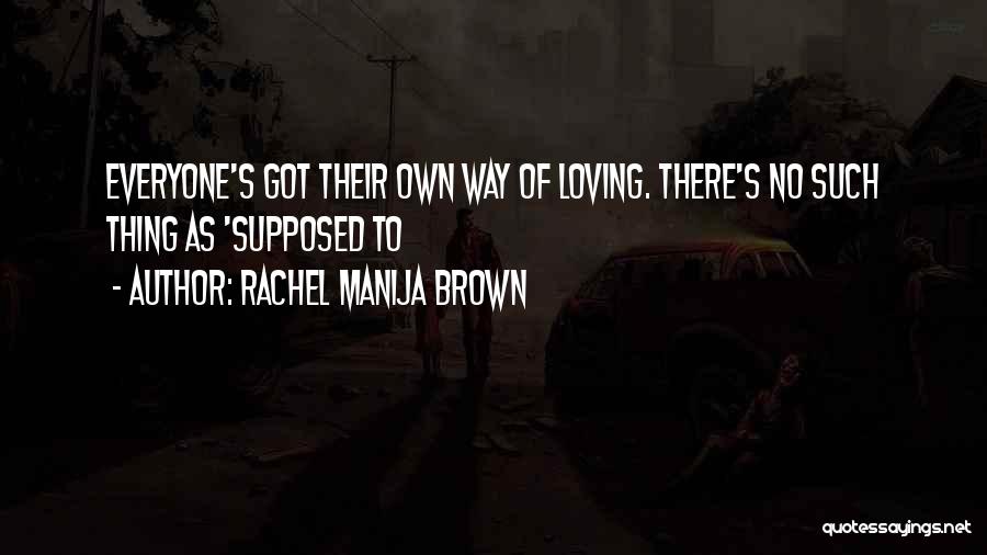 Loving Everyone Quotes By Rachel Manija Brown