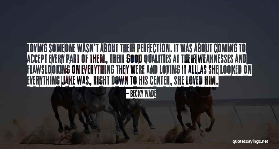 Loving Everything About Her Quotes By Becky Wade Loving Everything About Her Quotes By Becky Wade