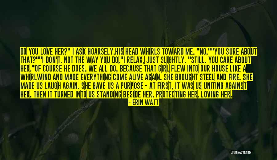 Loving Everything About Her Quotes By Erin Watt Loving Everything About Her Quotes By Erin Watt