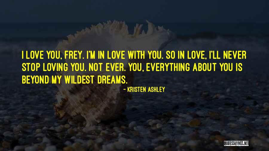 Loving Everything About Her Quotes By Kristen Ashley