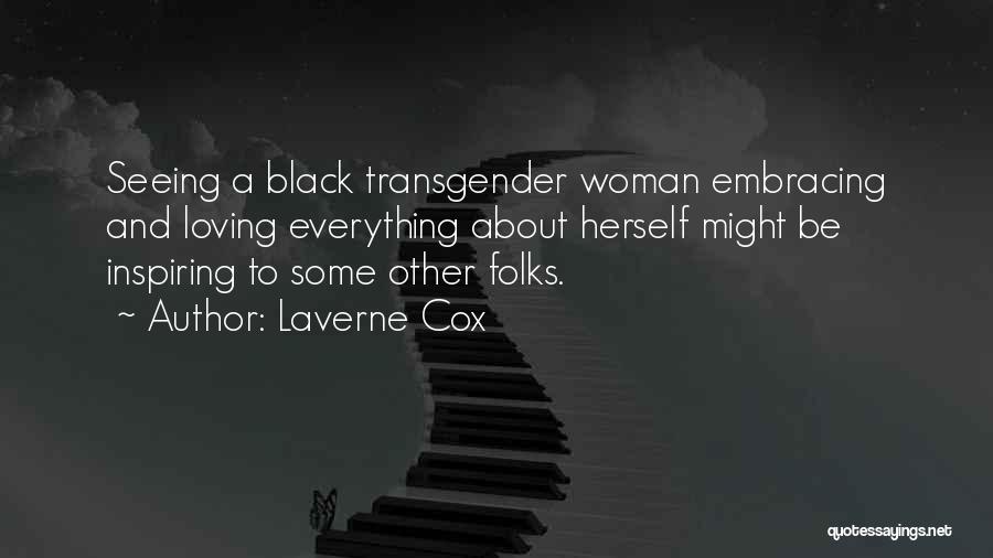 Loving Everything About Her Quotes By Laverne Cox