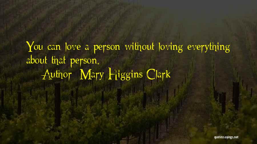 Loving Everything About Her Quotes By Mary Higgins Clark