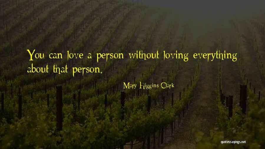 Loving Everything About Her Quotes By Mary Higgins Clark Loving Everything About Her Quotes By Mary Higgins Clark
