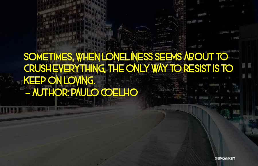 Loving Everything About Her Quotes By Paulo Coelho