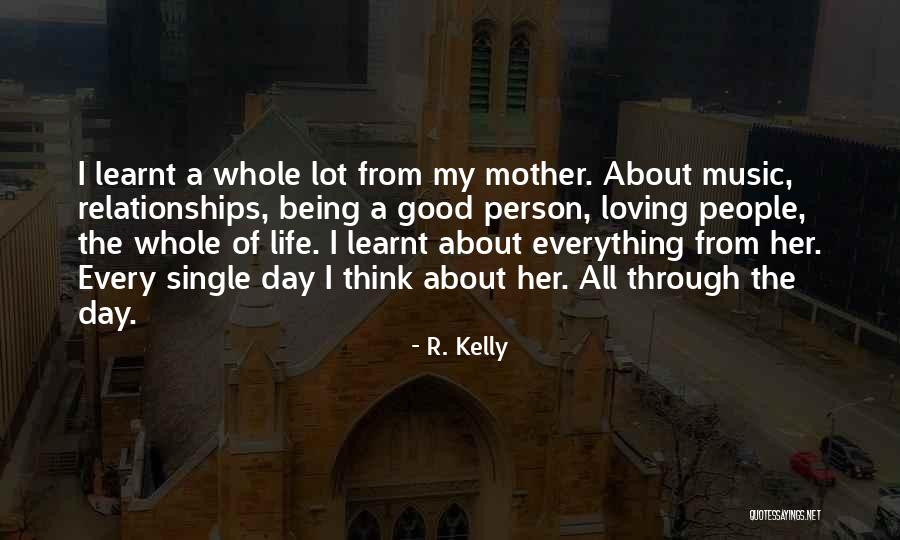 Loving Everything About Her Quotes By R. Kelly