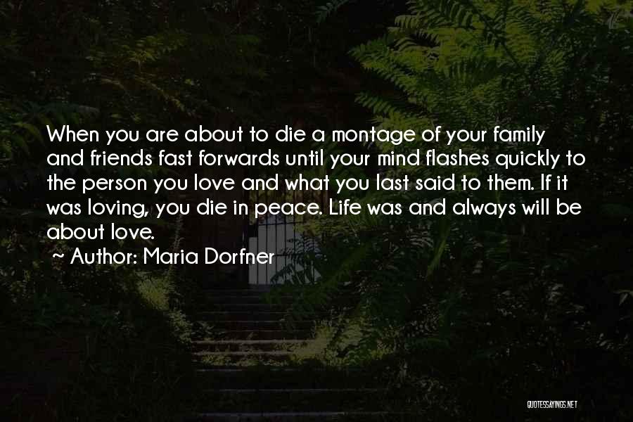 Loving Family And Friends Quotes By Maria Dorfner