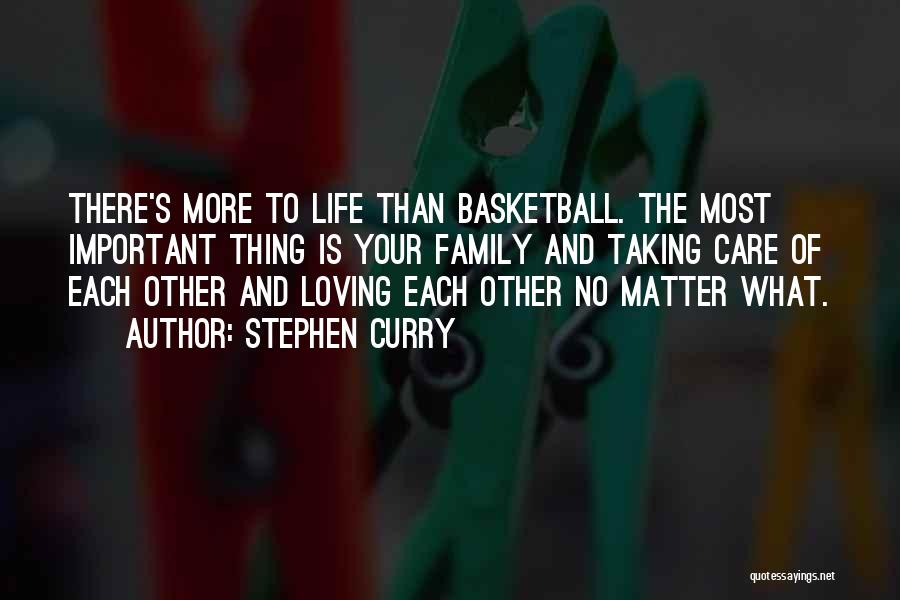 Loving Family No Matter What Quotes By Stephen Curry