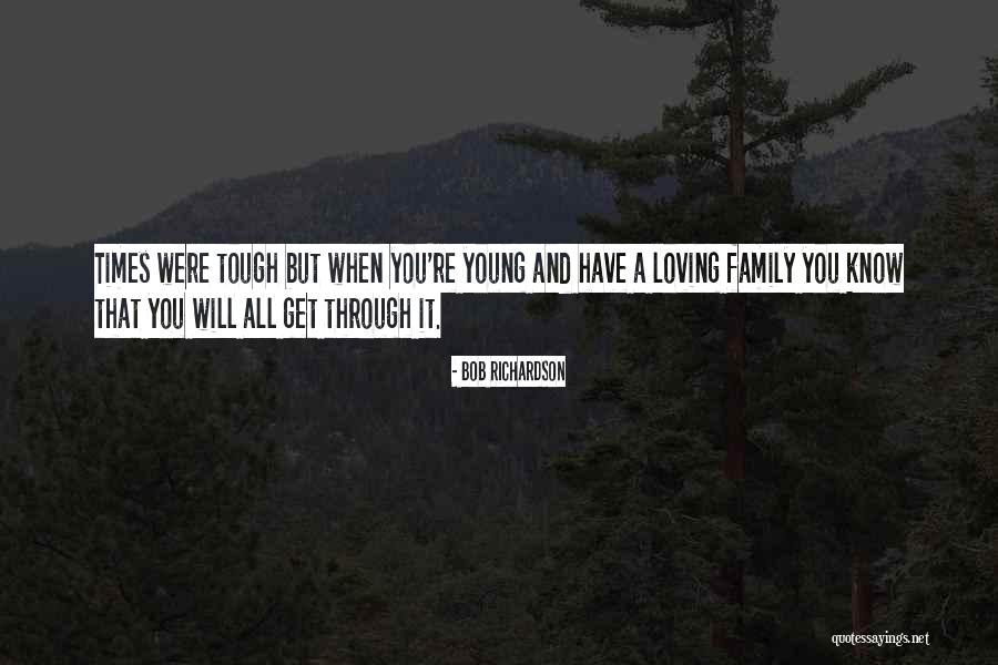 Loving Family Quotes By Bob Richardson Loving Family Quotes By Bob Richardson