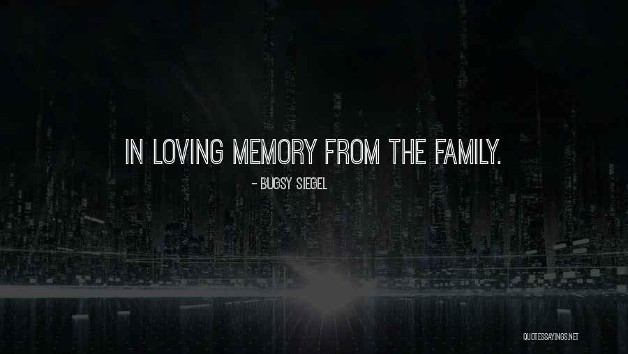 Loving Family Quotes By Bugsy Siegel Loving Family Quotes By Bugsy Siegel