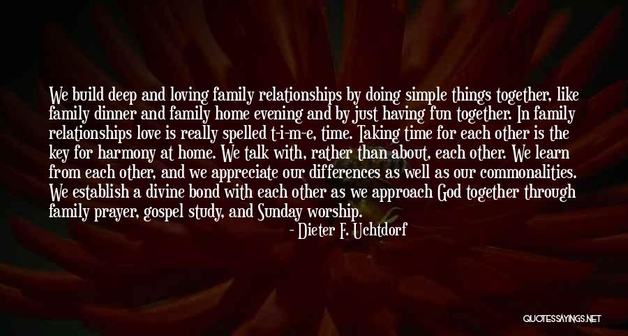 Loving Family Quotes By Dieter F. Uchtdorf Loving Family Quotes By Dieter F. Uchtdorf