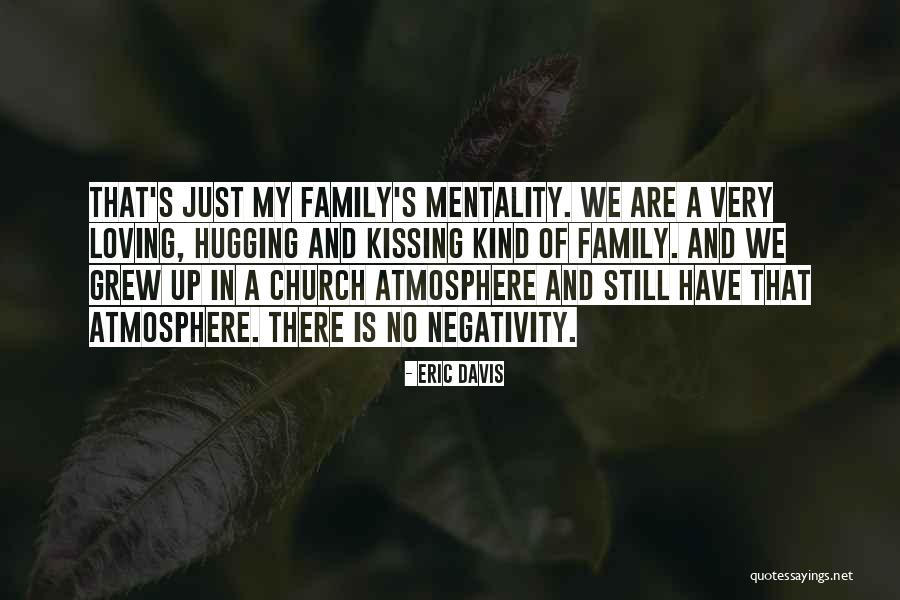 Loving Family Quotes By Eric Davis Loving Family Quotes By Eric Davis