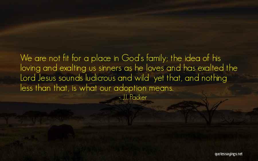 Loving Family Quotes By J.I. Packer Loving Family Quotes By J.I. Packer