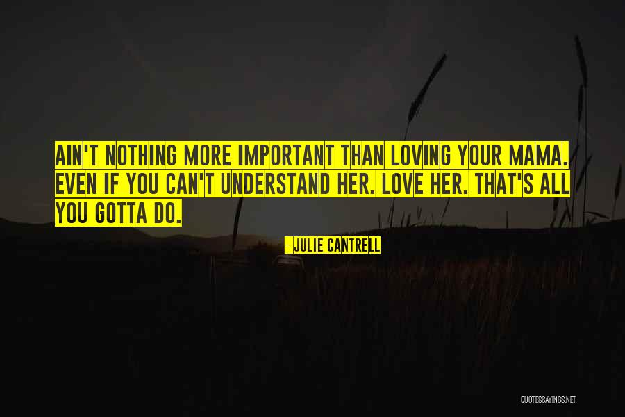 Loving Family Quotes By Julie Cantrell Loving Family Quotes By Julie Cantrell