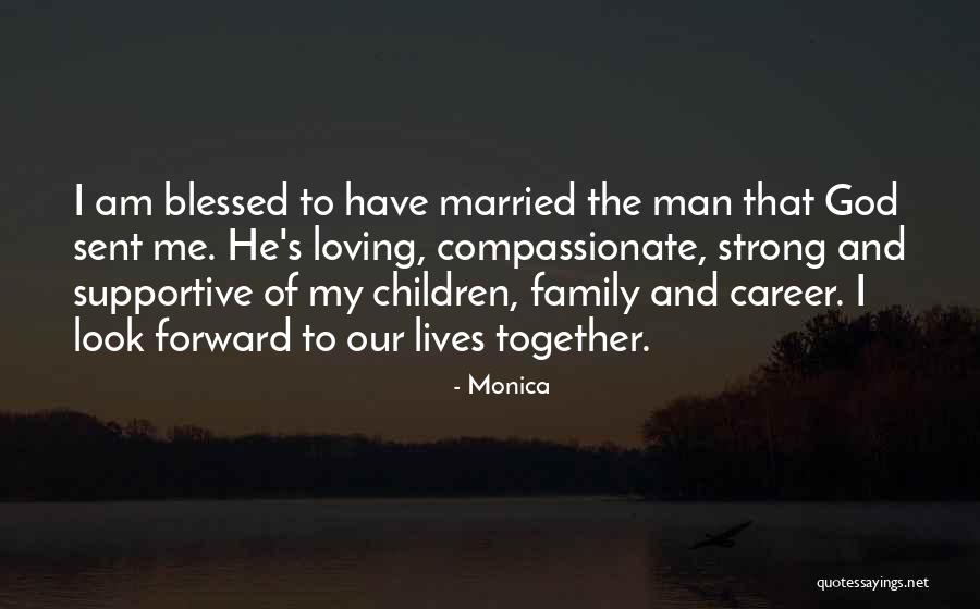 Loving Family Quotes By Monica Loving Family Quotes By Monica