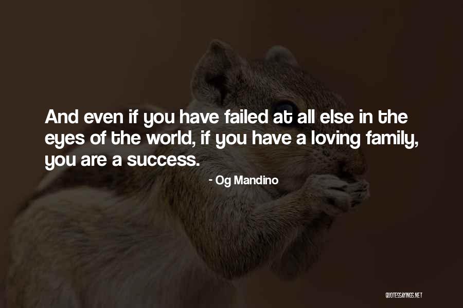 Loving Family Quotes By Og Mandino Loving Family Quotes By Og Mandino