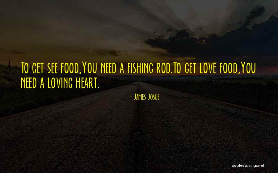 Loving Food Quotes By James Josue Loving Food Quotes By James Josue