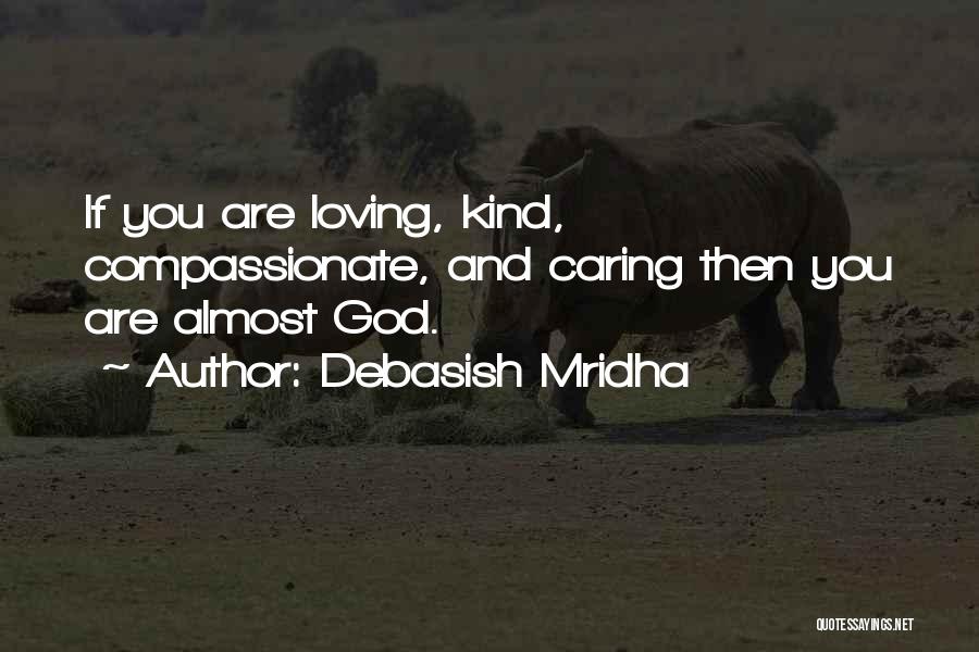 Loving God And Life Quotes By Debasish Mridha