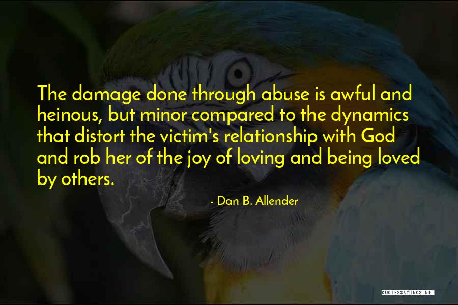 Loving God And Others Quotes By Dan B. Allender Loving God And Others Quotes By Dan B. Allender