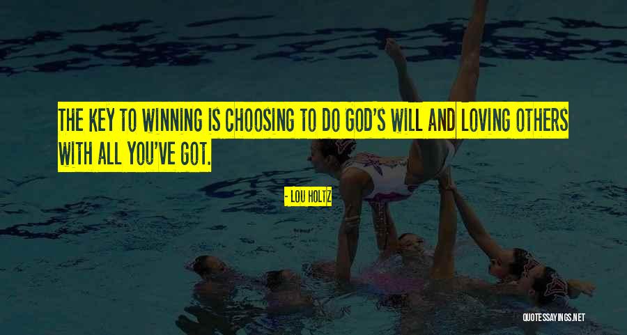 Loving God And Others Quotes By Lou Holtz Loving God And Others Quotes By Lou Holtz
