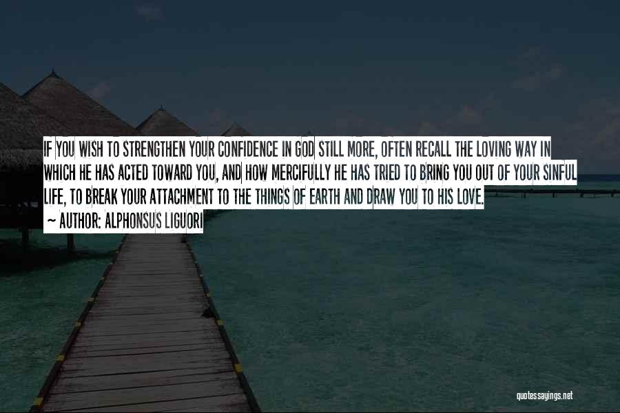 Loving God More Quotes By Alphonsus Liguori